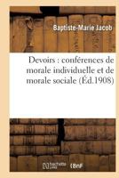 Devoirs: Conf�rences de Morale Individuelle Et de Morale Sociale (Classic Reprint) 2012802184 Book Cover