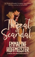 Threat of Scandal: A Pride and Prejudice Sequel B09TLJHZR2 Book Cover