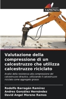 Valutazione della compressione di un calcestruzzo che utilizza calcestruzzo riciclato 6206887103 Book Cover