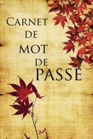 carnet de mot de passe: carnet de mot de passe à remplir :  A5- 15,24x23,49cm (French Edition) 1672013399 Book Cover