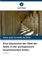 Eine Geschichte der Übel der Seele in der portugiesisch-brasilianischen Kultur (German Edition) 6209519318 Book Cover