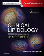 Clinical Lipidology: A Companion to Braunwald's Heart Disease: Expert Consult: Online and Print 1416054693 Book Cover