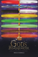 God's Headquarter: How Is Everything Created? 1796001201 Book Cover