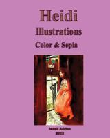 Heidi Illustrations: Color & Sepia 1478120940 Book Cover