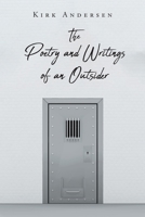 The Poetry and Writings of an Outsider 1647010489 Book Cover