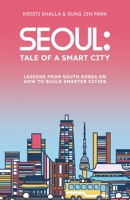 Seoul: Tale of a Smart City B0CP531F48 Book Cover