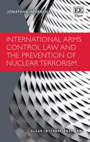 International Arms Control Law and the Prevention of Nuclear Terrorism null Book Cover