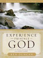 Experience the Presence of God: Devotions in Words and Images 1591454069 Book Cover