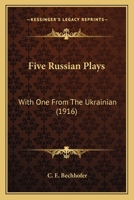 Five Russian Plays: With One from the Ukrainian 1241071292 Book Cover