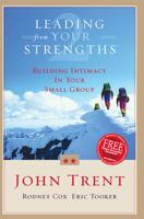 Leading From Your Strengths: Building Intimacy In Your Small Group (Leading from Your Strengths) 0805430660 Book Cover