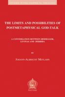 The Limits and Possibilities of Postmetaphysical God-Talk: A Conversation Between Heidegger, Levinas and Derrida 9042928964 Book Cover