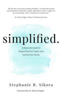 simplified.: A Real-Life Guide to Organizing Your Space and Saving Your Sanity 1731383762 Book Cover