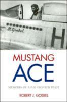 Mustang Ace: Memoirs of a P-51 Fighter Pilot 0935553037 Book Cover