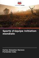 Sports d'équipe Initiation mondiale (French Edition) 6207870972 Book Cover