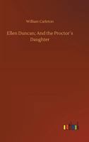 Ellen Duncan; And the Proctor's Daughter 1523973102 Book Cover