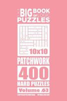 The Big Book of Logic Puzzles - Patchwork 400 Hard (Volume 63) 1546396527 Book Cover