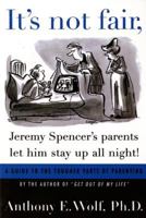 It's Not Fair, Jeremy Spencer's Parents Let Him Stay up All Night! 0374524734 Book Cover