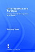 Cosmopolitanism and Translation: Investigations Into the Experience of the Foreign 1138946389 Book Cover