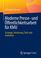 Moderne Presse- und Öffentlichkeitsarbeit für KMU: Strategie, Umsetzung, Tools und Evaluation 3658381701 Book Cover