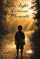 The Light Between Moments B0GV1KDC4G Book Cover
