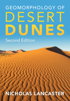 The Geomorphology of Desert Dunes (Routledge Physical Environment Series) 1108420885 Book Cover