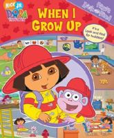 Dora The Explorer: When I Grow Up (My First Look & Find) 1412739098 Book Cover