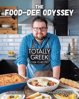 The Food-Dee Odyssey: Totally Greek 1998190811 Book Cover