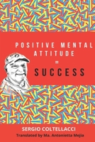 Positive Mental Attitude = Success B08CPB4ZNB Book Cover