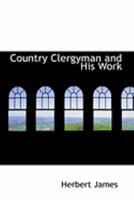 Country Clergyman and His Work 1016653808 Book Cover