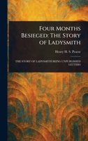 Four Months Besieged: The Story of Ladysmith 1023106000 Book Cover