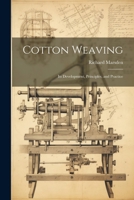 Cotton Weaving: Its Development, Principles, and Practice 1021483591 Book Cover
