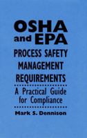 Osha and Epa Process Safety Management Requirements: A Practical Guide to Compliance (Industrial Health & Safety) 0442018762 Book Cover