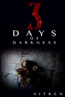 Three Days of Darnkess 1505633400 Book Cover