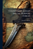 Countering Enemy Special Purpose Forces: An Evolving Mission for United States Special Operations Forces? 1286859018 Book Cover