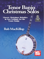 Tenor Banjo Christmas Solos Classic Christmas Melodies in New Settings for the Tenor Banjo 1513467603 Book Cover