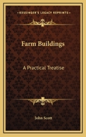 Farm Buildings: A Practical Treatise 1163595543 Book Cover