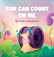 You Can Count on Me : Znail Valley Book 6 1969588098 Book Cover