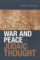 War and Peace in Judaic Thought 1664108947 Book Cover
