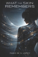 What the Skin Remembers B0GX5Q3WQZ Book Cover