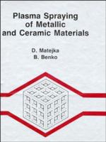 Plasma Spraying of Metallic and Ceramic Materials 0471918768 Book Cover