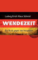 Wendezeit: Ein Buch gegen das Vergessen 383915524X Book Cover
