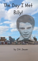 The Day I Met Billy! B0DPHS9QRJ Book Cover