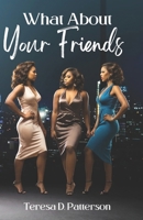 What About Your Friends 098265703X Book Cover