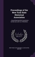 Proceedings of the New York State Historical Association: ... annual meeting with constitution and by-laws and list of members 1341528928 Book Cover