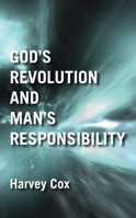 God's Revolution and Man's Responsibility 1498295649 Book Cover