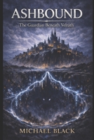 Ashbound B0GRBBSD4G Book Cover