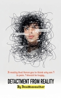 Detachment From Reality B0GTMYP239 Book Cover