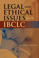 Legal and Ethical Issues for the IBCLC 1449615031 Book Cover