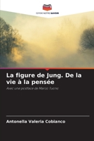La figure de Jung. De la vie à la pensée (French Edition) 6207438485 Book Cover