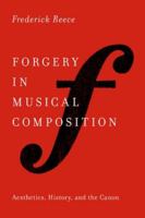 Forgery in Musical Composition: Aesthetics, History, and the Canon 0197618308 Book Cover